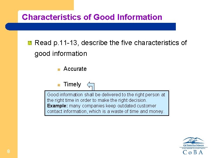 Characteristics of Good Information Read p. 11 -13, describe the five characteristics of good