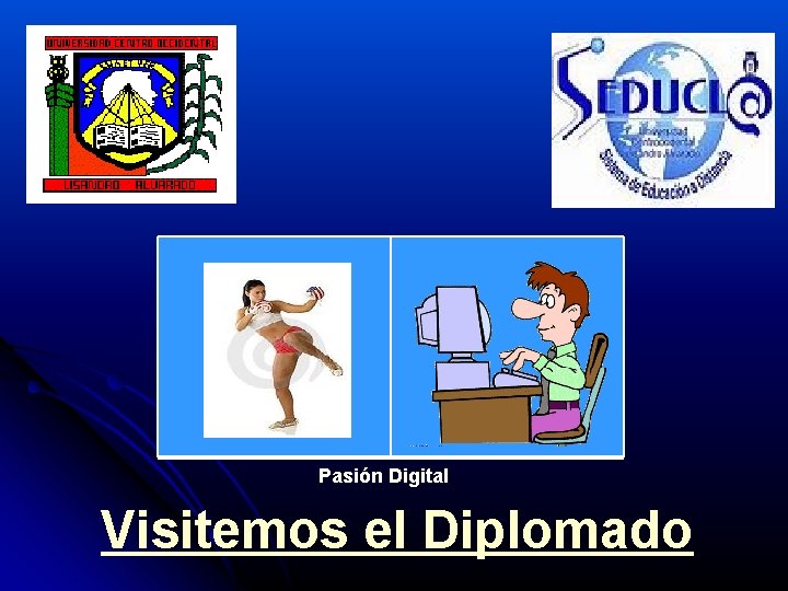 Pasión Digital Visitemos el Diplomado 