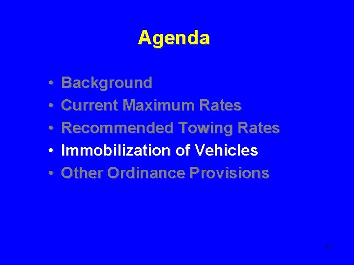 Agenda • • • Background Current Maximum Rates Recommended Towing Rates Immobilization of Vehicles