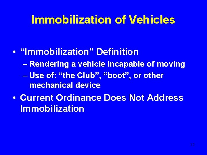 Immobilization of Vehicles • “Immobilization” Definition – Rendering a vehicle incapable of moving –