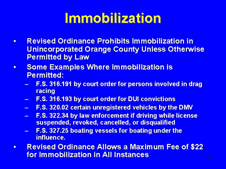 Immobilization • • Revised Ordinance Prohibits Immobilization in Unincorporated Orange County Unless Otherwise Permitted