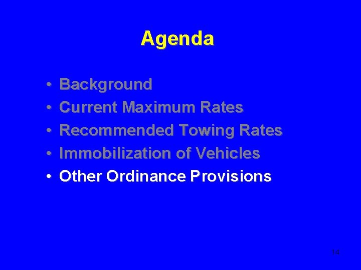 Agenda • • • Background Current Maximum Rates Recommended Towing Rates Immobilization of Vehicles