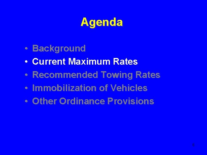 Agenda • • • Background Current Maximum Rates Recommended Towing Rates Immobilization of Vehicles