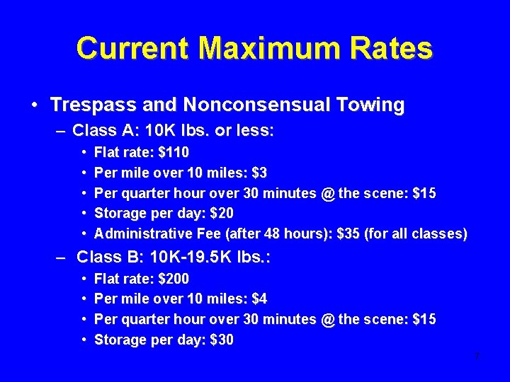 Current Maximum Rates • Trespass and Nonconsensual Towing – Class A: 10 K lbs.