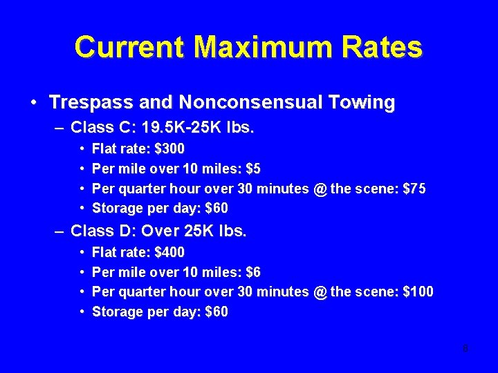 Current Maximum Rates • Trespass and Nonconsensual Towing – Class C: 19. 5 K-25