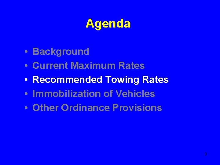 Agenda • • • Background Current Maximum Rates Recommended Towing Rates Immobilization of Vehicles