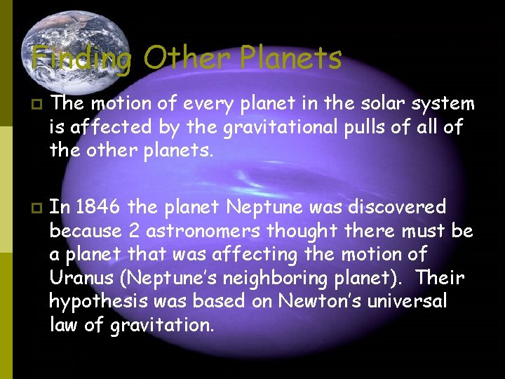 Finding Other Planets p p The motion of every planet in the solar system