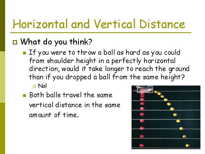 Horizontal and Vertical Distance p What do you think? n If you were to