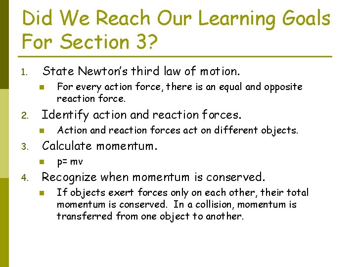 Did We Reach Our Learning Goals For Section 3? 1. State Newton’s third law