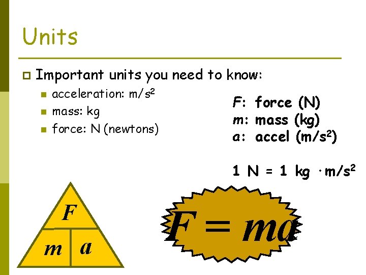 Units p Important units you need to know: n n n acceleration: m/s 2