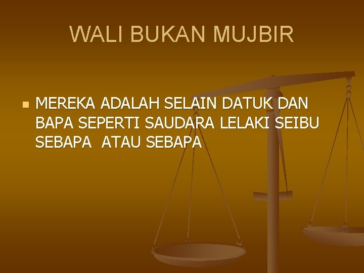 WALI BUKAN MUJBIR n MEREKA ADALAH SELAIN DATUK DAN BAPA SEPERTI SAUDARA LELAKI SEIBU WALI BUKAN MUJBIR n MEREKA ADALAH SELAIN DATUK DAN BAPA SEPERTI SAUDARA LELAKI SEIBU