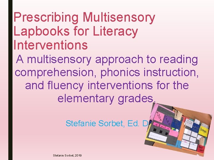 Prescribing Multisensory Lapbooks for Literacy Interventions A multisensory approach to reading comprehension, phonics instruction,