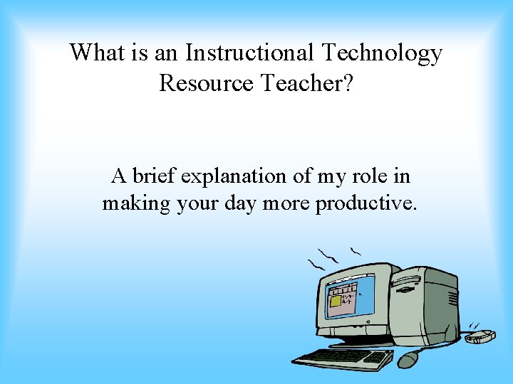 What is an Instructional Technology Resource Teacher? A brief explanation of my role in