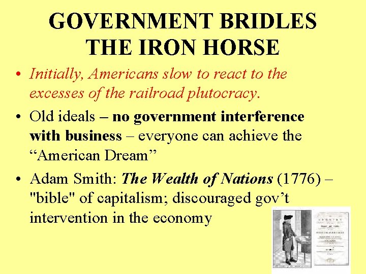 GOVERNMENT BRIDLES THE IRON HORSE • Initially, Americans slow to react to the excesses