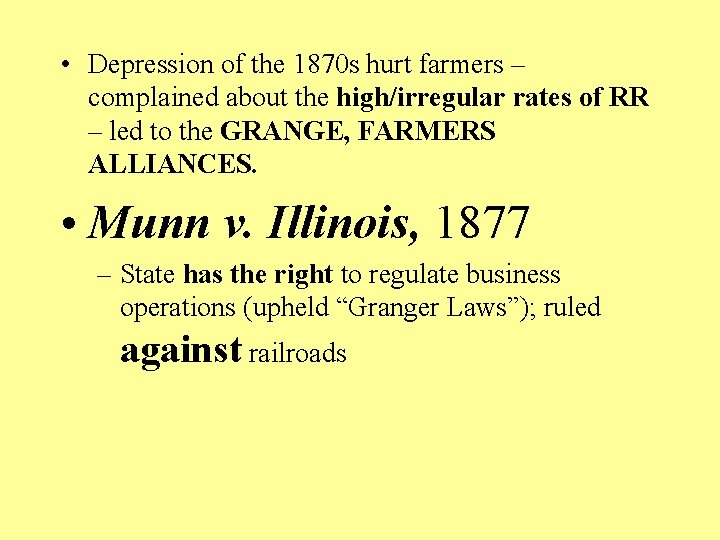  • Depression of the 1870 s hurt farmers – complained about the high/irregular