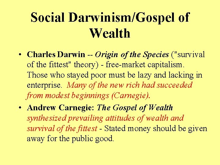 Social Darwinism/Gospel of Wealth • Charles Darwin -- Origin of the Species ("survival of