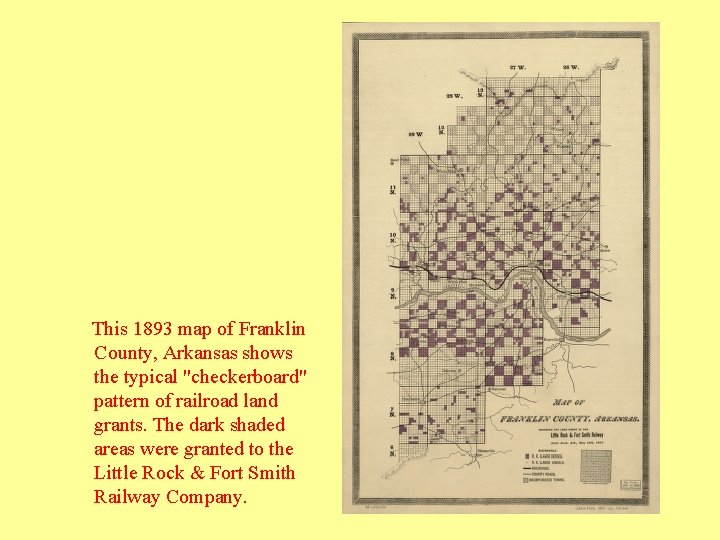  This 1893 map of Franklin County, Arkansas shows the typical "checkerboard" pattern of