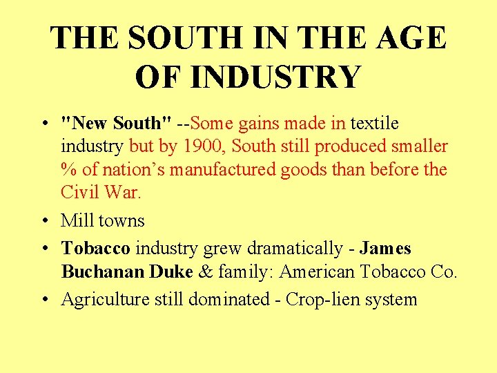 THE SOUTH IN THE AGE OF INDUSTRY • "New South" --Some gains made in