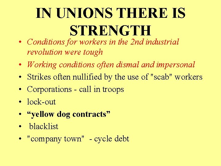 IN UNIONS THERE IS STRENGTH • Conditions for workers in the 2 nd industrial