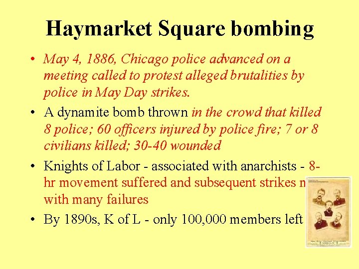 Haymarket Square bombing • May 4, 1886, Chicago police advanced on a meeting called