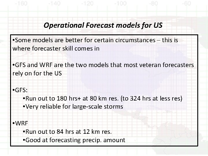 Operational Forecast models for US • Some models are better for certain circumstances –
