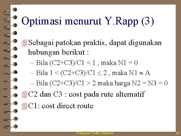 Optimasi menurut Y. Rapp (3) 4 Sebagai patokan praktis, dapat digunakan hubungan berikut :