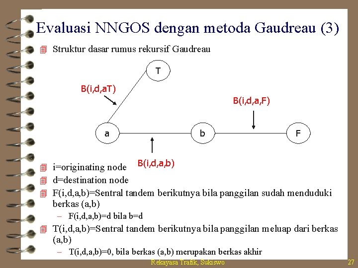 Evaluasi NNGOS dengan metoda Gaudreau (3) 4 Struktur dasar rumus rekursif Gaudreau T B(i,
