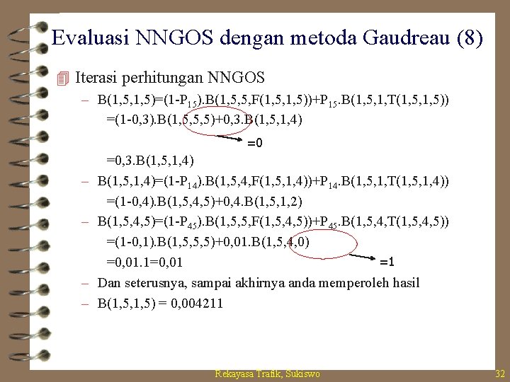 Evaluasi NNGOS dengan metoda Gaudreau (8) 4 Iterasi perhitungan NNGOS – B(1, 5, 1,