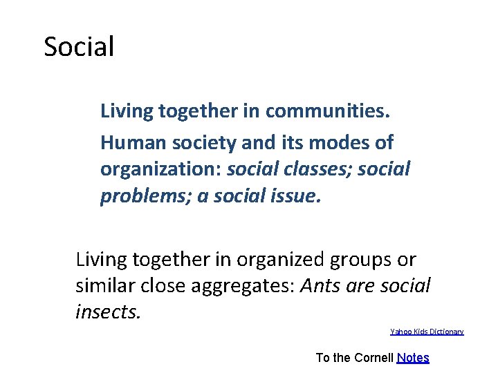 Social Living together in communities. Human society and its modes of organization: social classes;