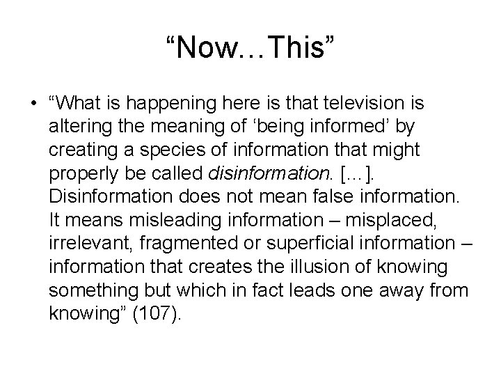 “Now…This” • “What is happening here is that television is altering the meaning of