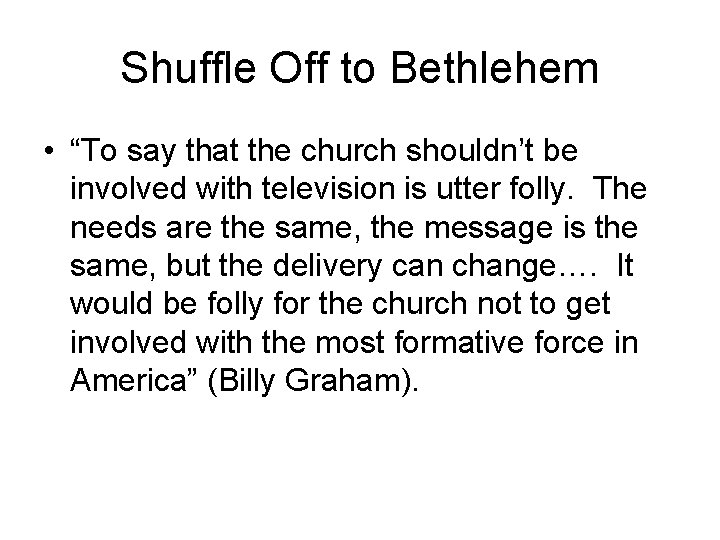 Shuffle Off to Bethlehem • “To say that the church shouldn’t be involved with