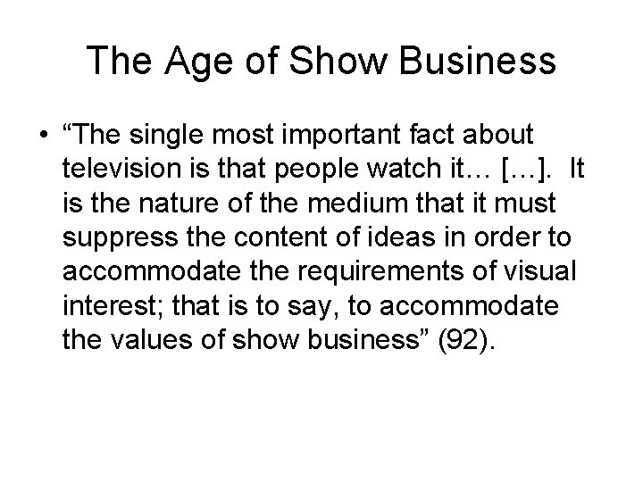 The Age of Show Business • “The single most important fact about television is