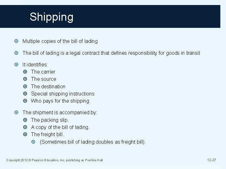 Shipping Multiple copies of the bill of lading The bill of lading is a