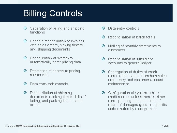 Billing Controls Separation of billing and shipping functions Periodic reconciliation of invoices with sales