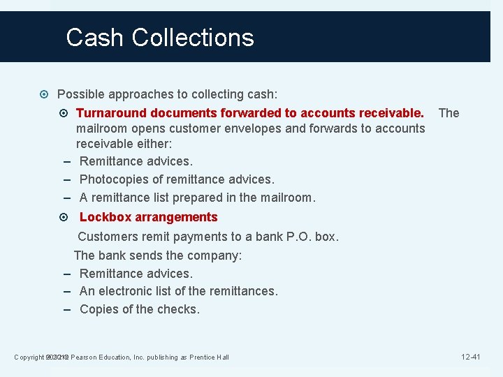 Cash Collections Possible approaches to collecting cash: Turnaround documents forwarded to accounts receivable. The