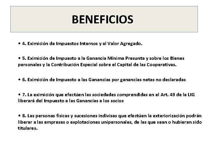 BENEFICIOS 10 • 4. Eximición de Impuestos Internos y al Valor Agregado. • 5.