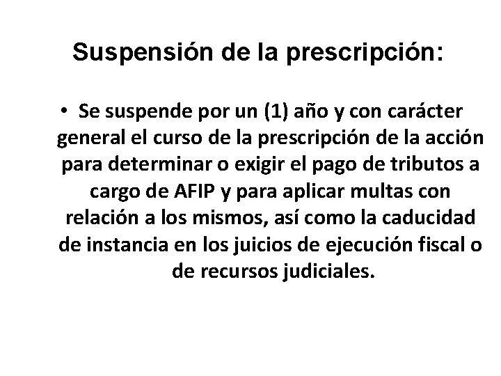 Suspensión de la prescripción: 15 • Se suspende por un (1) año y con