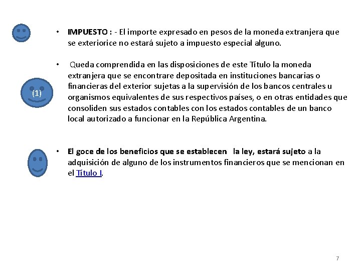  • IMPUESTO : - El importe expresado en pesos de la moneda extranjera