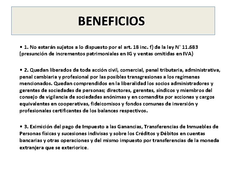 BENEFICIOS 9 • 1. No estarán sujetos a lo dispuesto por el art. 18