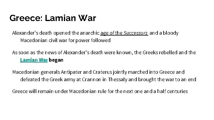 Greece: Lamian War Alexander's death opened the anarchic age of the Successors and a