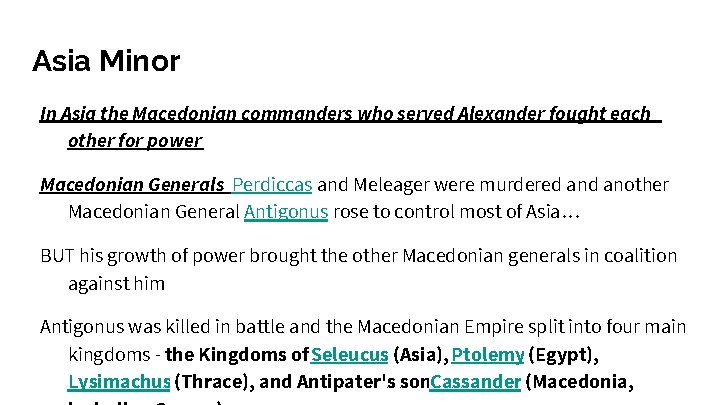 Asia Minor In Asia the Macedonian commanders who served Alexander fought each other for