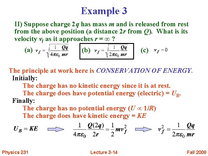 Example 3 II) Suppose charge 2 q has mass m and is released from