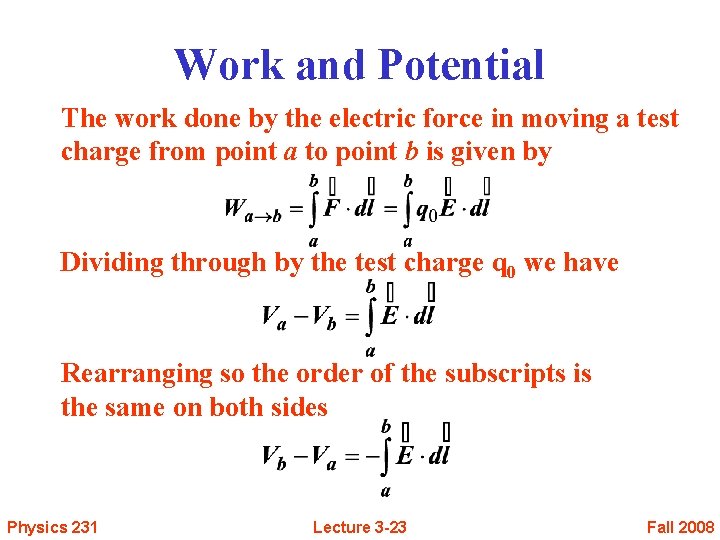 Work and Potential The work done by the electric force in moving a test