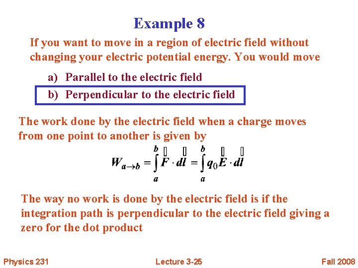 Example 8 If you want to move in a region of electric field without