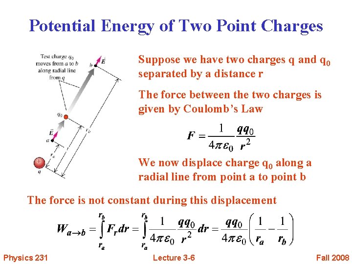 Potential Energy of Two Point Charges Suppose we have two charges q and q
