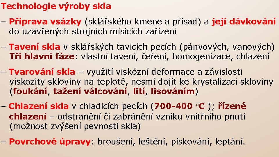 Technologie výroby skla – Příprava vsázky (sklářského kmene a přísad) a její dávkování do