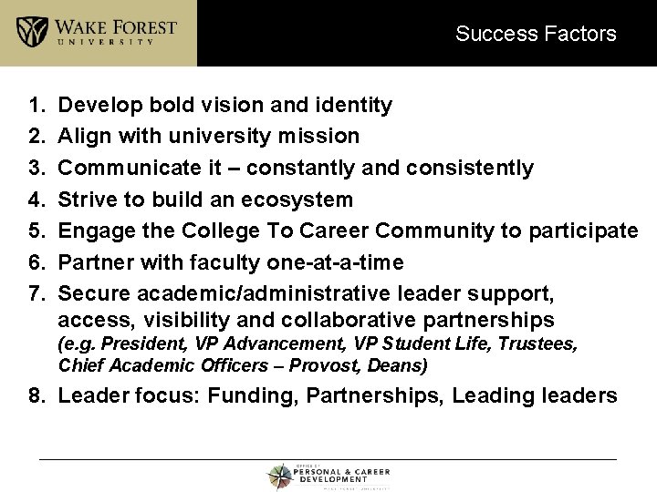 Success Factors 1. 2. 3. 4. 5. 6. 7. Develop bold vision and identity