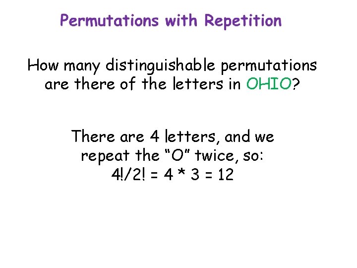 How many distinguishable permutations are there of the letters in OHIO? There are 4