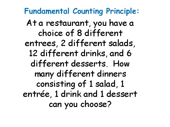 At a restaurant, you have a choice of 8 different entrees, 2 different salads,