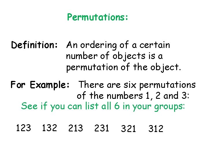 Permutations: Definition: An ordering of a certain number of objects is a permutation of